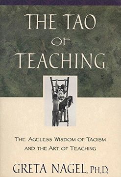portada The tao of Teaching: The Ageles Wisdom of Taoism and the art of Teaching (en Inglés)