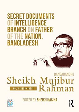 portada Secret Documents of Intelligence Branch on Father of the Nation, Bangladesh: Bangabandhu Sheikh Mujibur Rahman: Volume v (1958–1959) (en Inglés)