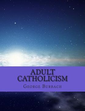 portada Adult Catholicism: A Layman's View (en Inglés)