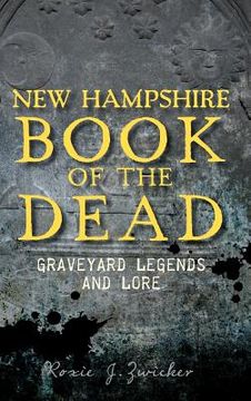 portada New Hampshire Book of the Dead: Graveyard Legends and Lore (en Inglés)