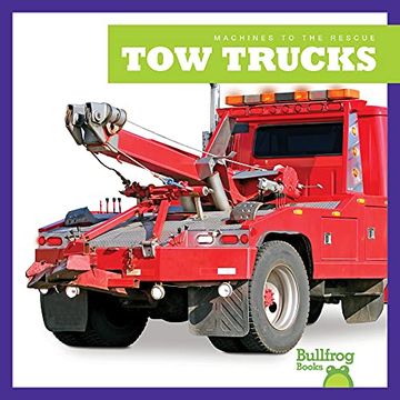 portada Tow Trucks (Machines to the Rescue; Bullfrog Books) (in English)