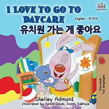 portada I Love to go to Daycare (English Korean Bilingual Book) (English Korean Bilingual Collection) (en Coreano)