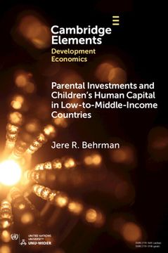 portada Parental Investments and Children'S Human Capital in Low-To-Middle-Income Countries (Elements in Development Economics) (en Inglés)