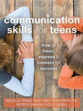 portada Communication Skills for Teens: How to Listen, Express, and Connect for Success (The Instant Help Solutions Series) (in English)