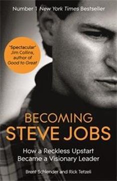 portada Becoming Steve Jobs: The Evolution of a Reckless Upstart into a Visionary Leader (en Inglés)