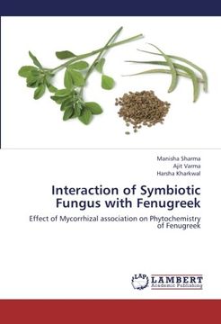 portada Interaction of Symbiotic Fungus with Fenugreek: Effect of Mycorrhizal association on Phytochemistry of Fenugreek