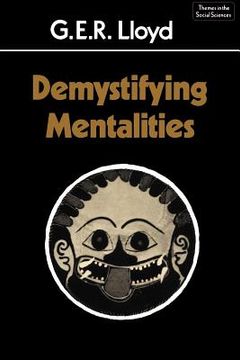 portada Demystifying Mentalities Paperback (Themes in the Social Sciences) (en Inglés)