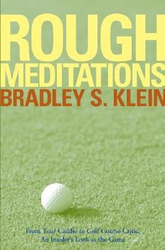 portada rough meditations: from tour caddie to golf course critic, an insider ` s look at the game