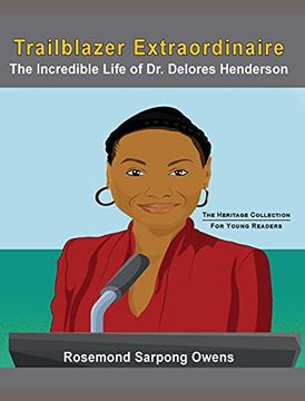 portada Trailblazer Extraordinaire: The Incredible Life of dr. Delores Henderson (1) (Heritage Collection) (en Inglés)