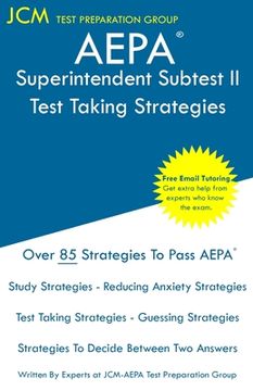 portada AEPA Superintendent Subtest II - Test Taking Strategies: AEPA AZ280 Exam - Free Online Tutoring - New 2020 Edition - The latest strategies to pass you (en Inglés)