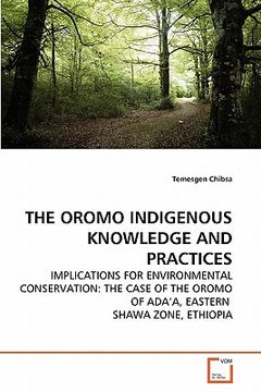 portada the oromo indigenous knowledge and practices the oromo indigenous knowledge and practices (en Inglés)