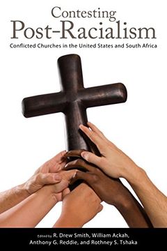 portada Contesting Post-Racialism: Conflicted Churches in the United States and South Africa