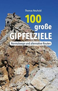 portada 100 Große Gipfelziele: Normalwege und Alternative Routen (in German)