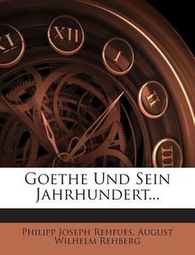 portada Goethe Und Sein Jahrhundert... (in German)