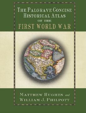 portada The Palgrave Concise Historical Atlas of the First World War (in English)
