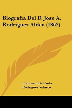 portada Biografia del d. Jose a. Rodriguez Aldea (1862)