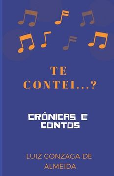 portada Te Contei...?: Crônicas E Contos (en Portugués)