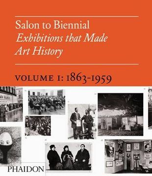 portada Salon to Biennial. Exhibitions That Made art History. Ediz. Illustrata: Salon to Biennial. Exhibitions That Made art History. 1863-1959 - Volume i 