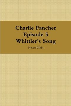 portada Charlie Fancher Episode 5 Whittler's Song (en Inglés)