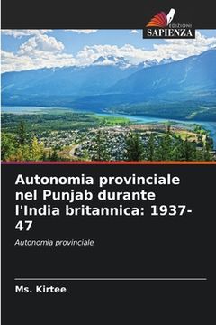 portada Autonomia provinciale nel Punjab durante l'India britannica: 1937-47 (en Italiano)