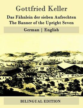 portada Das Fähnlein der sieben Aufrechten / The Banner of the Upright Seven: German - English (in German)