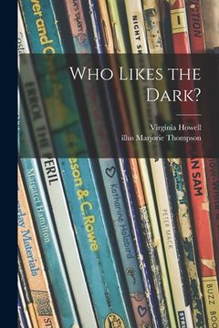 portada Who Likes the Dark? (en Inglés)