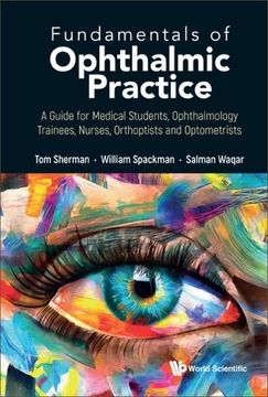 portada Fundamentals of Ophthalmic Practice: A Guide for Medical Students, Ophthalmology Trainees, Nurses, Orthoptists and Optometrists (en Inglés)