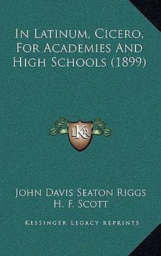 portada in latinum, cicero, for academies and high schools (1899) (en Inglés)