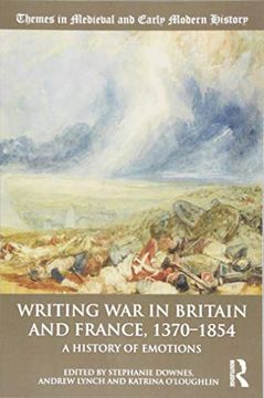 portada Writing war in Britain and France, 1370-1854: A History of Emotions (Themes in Medieval and Early Modern History) (en Inglés)