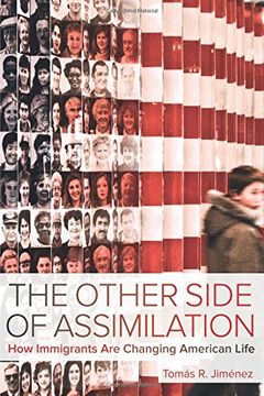 portada The Other Side of Assimilation: How Immigrants are Changing American Life (en Inglés)