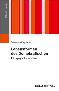 portada Lebensformen des Demokratischen: Pädagogische Impulse (Bildung: Demokratie) (en Alemán)