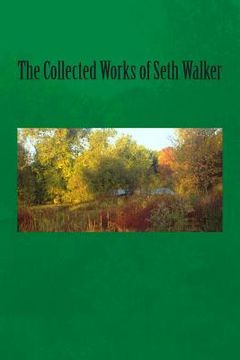 portada The Collected Works of Seth Walker (in English)