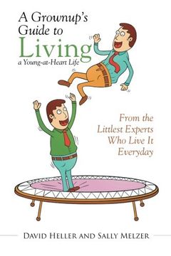portada A Grownup's Guide to Living a Young-at-Heart Life: From the Littlest Experts Who Live It Everyday