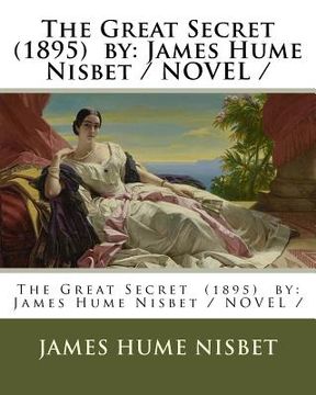 portada The Great Secret (1895) by: James Hume Nisbet / NOVEL /