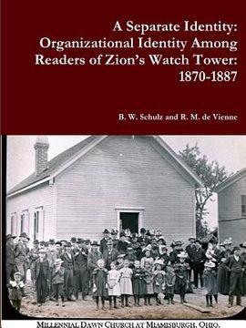 portada A Separate Identity: Organizational Identity Among Readers of Zion's Watch Tower: 1870-1887 (en Inglés)