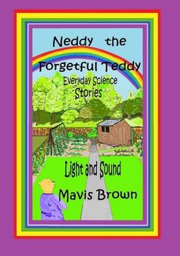 portada Neddy the Forgetful Teddy: Everyday Science Stories: Light and Sound (in English)