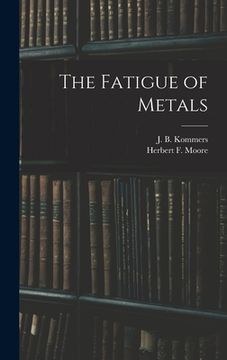 portada The Fatigue of Metals (en Inglés)