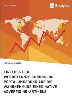 portada Einfluss Der Werbekennzeichnung Und Portalumgebung Auf Die Wahrnehmung Eines Native Advertising-Artikels (German Edition)