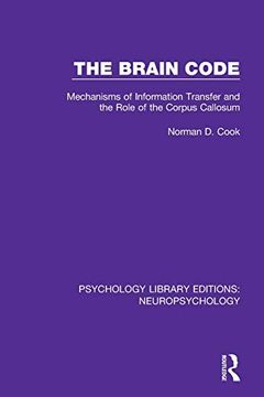 portada The Brain Code: Mechanisms of Information Transfer and the Role of the Corpus Callosum (Psychology Library Editions: Neuropsychology) 