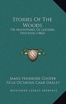 portada stories of the woods: or adventures of leather-stocking (1862) (en Inglés)