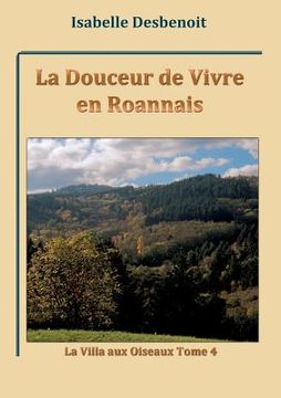 portada La Douceur de Vivre en Roannais: La Villa aux Oiseaux tome 4 (en Francés)