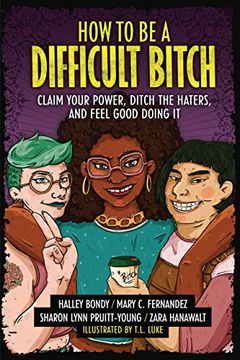 portada How to be a Difficult Bitch: Claim Your Power, Ditch the Haters, and Feel Good Doing it (en Inglés)