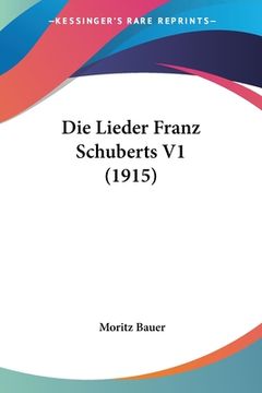 portada Die Lieder Franz Schuberts V1 (1915) (en Alemán)