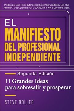 portada El Manifiesto del Profesional Independiente - Segunda edición: 11 Grandes Ideas para sobresalir y prosperar (in Spanish)