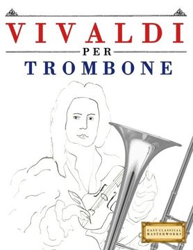 portada Vivaldi per Trombone: 10 Pezzi Facili per Trombone Libro per Principianti