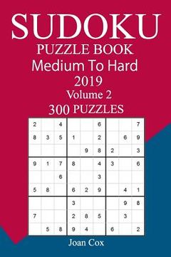 portada 300 Medium to Hard Sudoku Puzzle Book 2019 (in English)