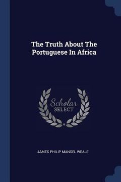 portada The Truth About The Portuguese In Africa (en Inglés)