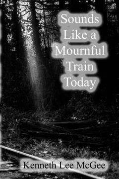 portada Sounds Like a Mournful Train Today (en Inglés)