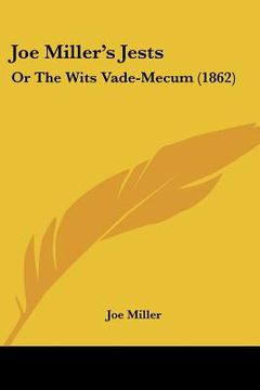 portada joe miller's jests: or the wits vade-mecum (1862) (in English)