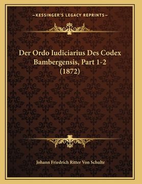 portada Der Ordo Iudiciarius Des Codex Bambergensis, Part 1-2 (1872) (in German)